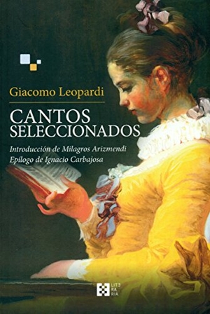 Leopardi, Giacomo / Ignacio Carbajosa. Cantos seleccionados. Ediciones Encuentro, S.A., 2016.