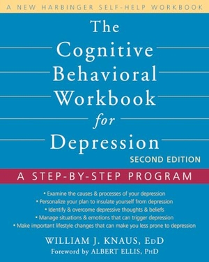 Knaus, William J / Albert Ellis. The Cognitive Behavioral Workbook for Depression - A Step-By-Step Program. New Harbinger Publications, 2012.