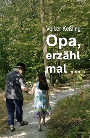 Keßling, Volker. Opa, erzähl mal .... NOEL-Verlag, 2024.