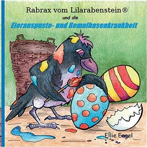 Engel, Ellie. Rabrax vom Lilarabenstein und die Eierauspuste-Bemalhasenkrankheit. Books on Demand, 2018.