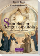 Santidad en lengua española : homilías en español del Card. Angelo Amato en las beatificaciones presididias por él en España y América Latina y textos sobre los santos y la santidad