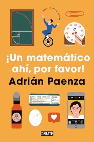 Paenza, Adrian. ¡Un Matemático Ahí, Por Favor! / A Mathematician, Please!. Prh Grupo Editorial, 2020.