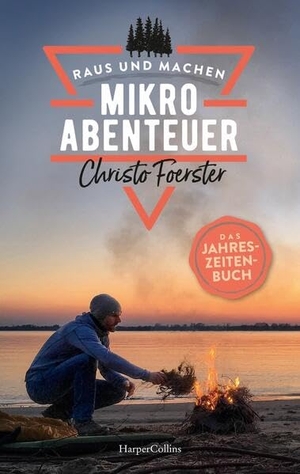 Foerster, Christo. Mikroabenteuer - Das Jahreszeitenbuch. HarperCollins, 2021.