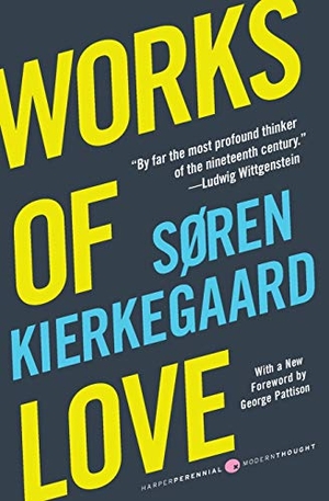 Kierkegaard, Soren. Works of Love. Harper Perennial Modern Classics, 2020.