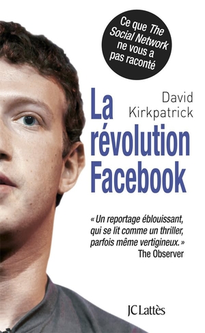 Kirkpatrick-D. La révolution facebook. Editions Jc Lattes, 2022.