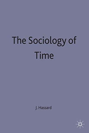Hassard. Sociology of Time. Springer Nature B.V., 1990.