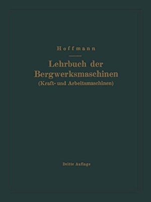 Hoffmann, H.. Lehrbuch der Bergwerksmaschinen (Kraft- und Arbeitsmaschinen). Springer Berlin Heidelberg, 1941.