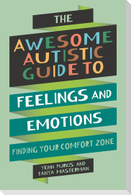 The Awesome Autistic Guide to Feelings and Emotions