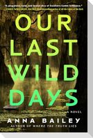 Our Last Wild Days