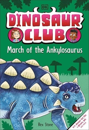 Stone, Rex. Dinosaur Club: March of the Ankylosaurus. DK Publishing (Dorling Kindersley), 2024.