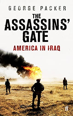 Packer, George. The Assassins' Gate - America in Iraq. Faber & Faber, 2007.