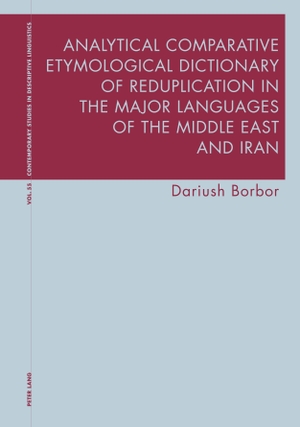 Borbor, Dariush. Analytical Comparative Etymological Dictionary of Reduplication in the Major Languages of the Middle East and Iran. Peter Lang, 2023.