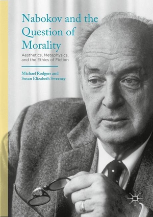 Sweeney, Susan Elizabeth / Michael Rodgers (Hrsg.). Nabokov and the Question of Morality - Aesthetics, Metaphysics, and the Ethics of Fiction. Palgrave Macmillan US, 2016.