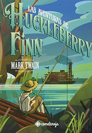 Twain, Mark. Las aventuras de Huckleberry Finn. Cometa Roja Books & Gifts, 2021.