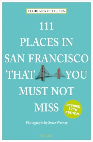 Petersen, Floriana. 111 Places in San Francisco that you must not miss. Emons Verlag, 2023.