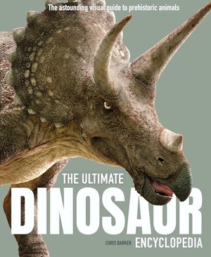 Barker, Chris. Ultimate Dinosaur Encyclopedia - The amazing visual guide to prehistoric creatures. Hachette Children's Group, 2022.
