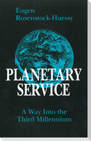 Planetary Service: A Way Into the Third Millennium