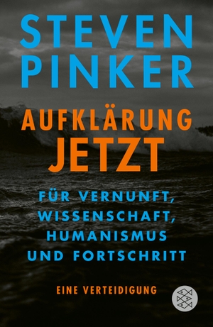 Pinker, Steven. Aufklärung jetzt - Für Vernunft, Wissenschaft, Humanismus und Fortschritt. Eine Verteidigung. FISCHER Taschenbuch, 2023.
