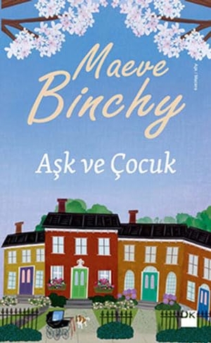 Binchy, Maeve. Ask ve Cocuk. Dogan Kitap, 2015.
