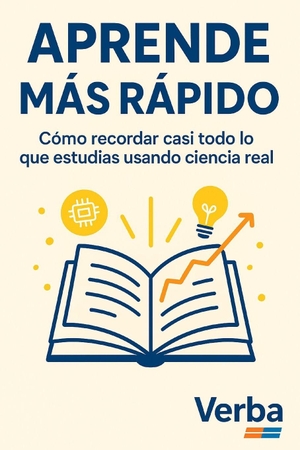 Verba. APRENDE MÁS RÁPIDO - Cómo recordar casi todo lo que estudias usando ciencia real. Independently published, 2025.