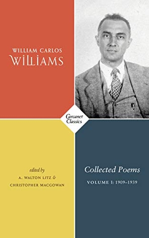 Williams, William Carlos. Collected Poems Volume I - 1909-1939. Carcanet Press Ltd, 2018.