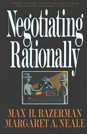 Bazerman, Max H. Negotiating Rationally. Free Press, 1994.