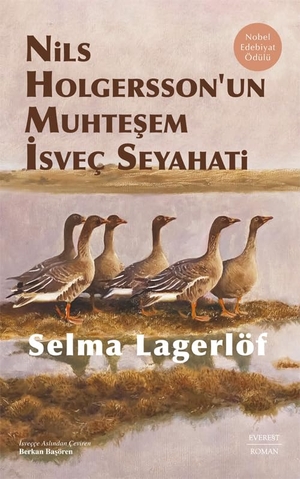 Lagerlöf, Selma. Nils Holgerssonun Muhtesem Isvec Seyahati. Everest Yayinlari, 2025.