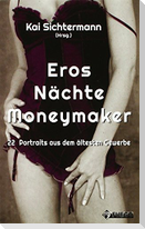 Eros Nächte Moneymaker