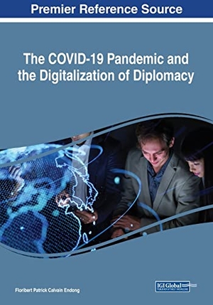Endong, Floribert Patrick Calvain (Hrsg.). The COVID-19 Pandemic and the Digitalization of Diplomacy. IGI Global, 2023.