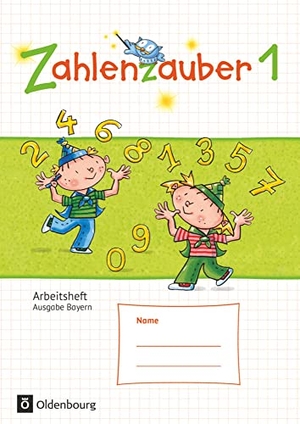 Betz, Bettina / Bezold, Angela et al. Zahlenzauber 1 Arbeitsheft Ausgabe S Bayern - Mit Lösungsheft. Oldenbourg Schulbuchverl., 2014.