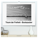 Traum der Freiheit - Bootszauber (hochwertiger Premium Wandkalender 2024 DIN A2 quer), Kunstdruck in Hochglanz