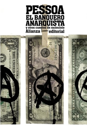Pessoa, Fernando. El banquero anarquista : y otros cuentos de raciocinio. Alianza Editorial, 2013.