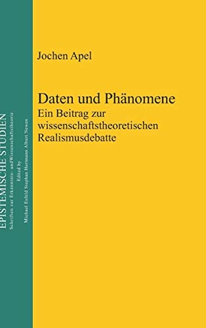 Apel, Jochen. Daten und Phänomene - Ein Beitrag zur wissenschaftstheoretischen Realismusdebatte. De Gruyter, 2011.