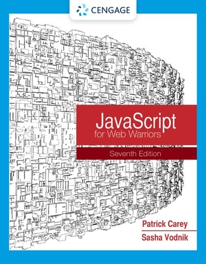 Carey, Patrick / Sasha Vodnik. JavaScript for Web Warriors. Cengage Learning, 2021.