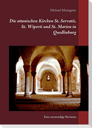 Die ottonischen Kirchen St. Servatii, St. Wiperti und St. Marien in Quedlinburg