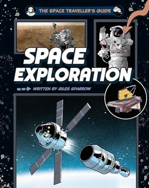 Sparrow, Giles. The Space Traveller's Guide: Space Exploration. Hachette Children's Group, 2026.