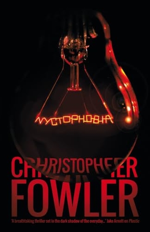 Fowler, Christopher. Nyctophobia. Simon & Schuster UK Ltd, 2014.