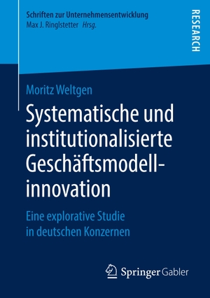 Weltgen, Moritz. Systematische und institutionalisierte Geschäftsmodellinnovation - Eine explorative Studie in deutschen Konzernen. Springer Fachmedien Wiesbaden, 2019.