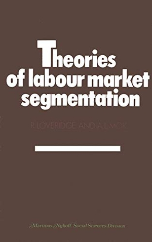 Mok, A. L. / Ray Loveridge. Theories of labour market segmentation - A critique. Springer US, 2012.