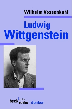 Vossenkuhl, Wilhelm. Ludwig Wittgenstein. C.H. Beck, 2003.