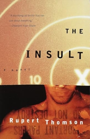 Thomson, Rupert. The Insult. Knopf Doubleday Publishing Group, 1997.
