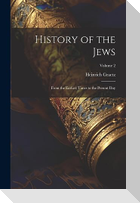 History of the Jews: From the Earliest Times to the Present Day; Volume 2