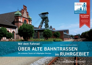 Ziebold, Uwe / Christiane Ziebold. Mit dem Fahrrad über alte Bahntrassen im Ruhrgebiet - Die schönsten Touren auf stillgelegten Strecken. Bachem J.P. Verlag, 2023.
