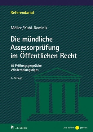 Möller, Jonathan / Thomas Kuhl-Dominik. Die mündliche Assessorprüfung im Öffentlichen Recht - 15 Prüfungsgespräche - Wiederholungstipps. Müller C.F., 2026.