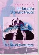 Die Neurose Sigmund Freuds als Kollektivneurose