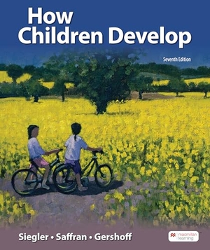 Siegler, Robert / Saffran, Jenny et al. Loose-Leaf Version for How Children Develop. Worth Publishers, 2024.