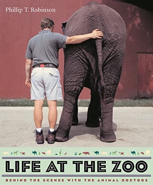 Robinson, Phillip. Life at the Zoo - Behind the Scenes with the Animal Doctors. Columbia University Press, 2007.