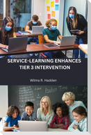 Service-learning enhances Tier 3 intervention