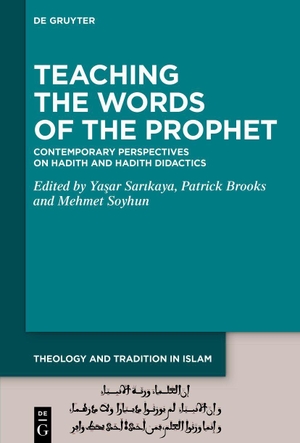 Sarikaya, Yasar / Patrick Brooks et al (Hrsg.). Teaching the Words of the Prophet - Contemporary Perspectives on Hadith and Hadith Didactics. Walter de Gruyter, 2026.