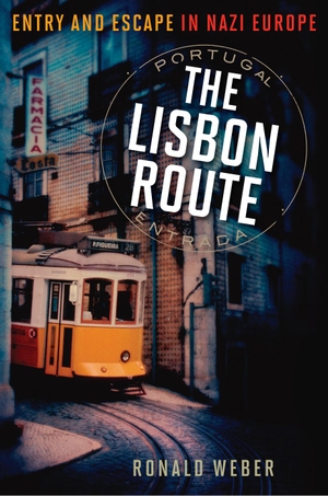 Weber, Ronald. The Lisbon Route: Entry and Escape in Nazi Europe. Rowman & Littlefield Publishing Group Inc, 2011.